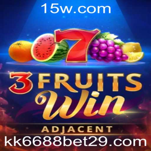 Explore o Mundo Vibrante do Jogo 3FruitsWin com kk6688 bet