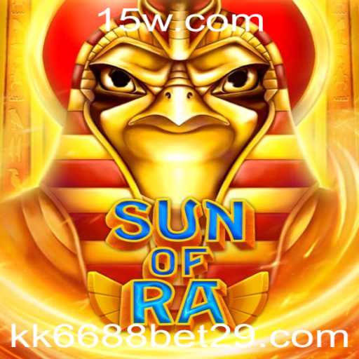 Descubra SunofRa: O Jogo de Apostas em Ascensão com kk6688 bet